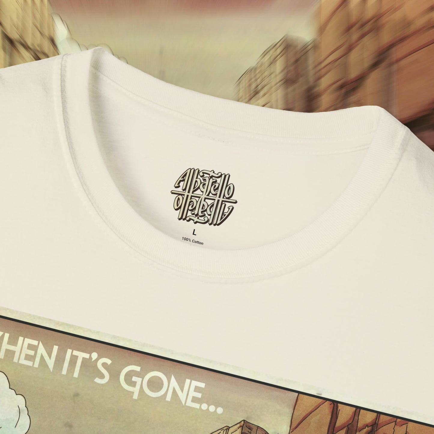 "When It's Gone" T-Shirt